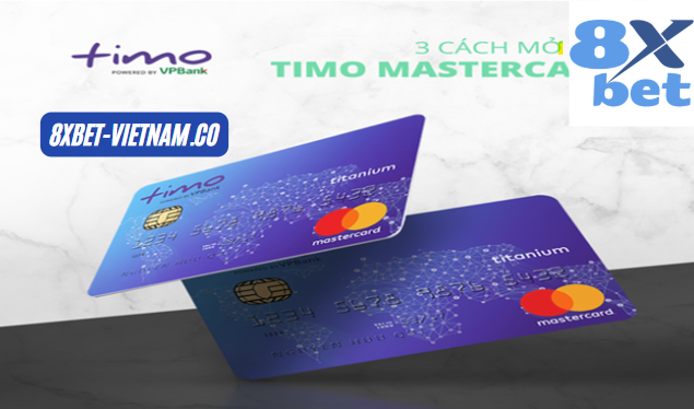 Hướng dẫn sử dụng Timo Card tại 8xbet để giao dịch nhanh chóng và an toàn